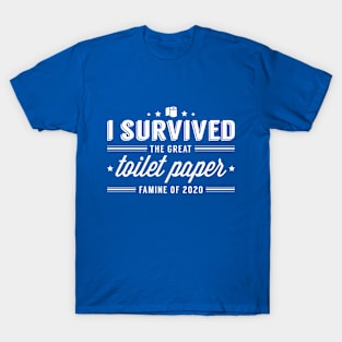 I Survived The Great Toilet Paper Famine Of 2020 T-Shirt